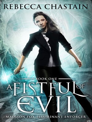 cover image of A Fistful of Evil (Madison Fox, Illuminant Enforcer #1)